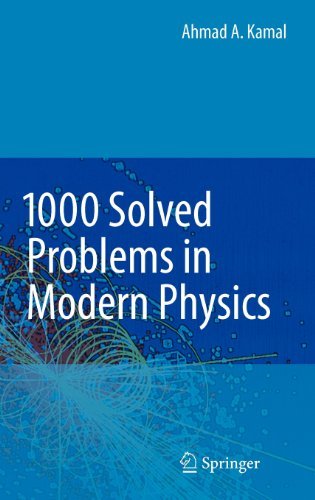 Cover for Ahmad A. Kamal · 1000 Solved Problems in Modern Physics (Hardcover Book) [2010 edition] (2010)