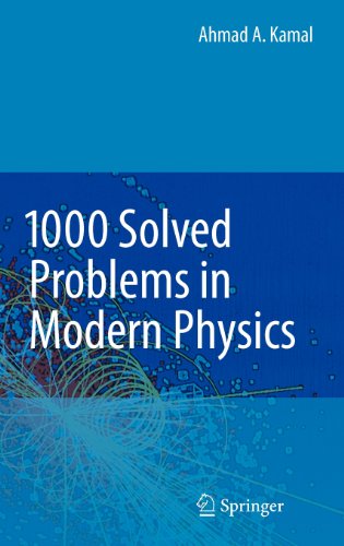 Cover for Ahmad A. Kamal · 1000 Solved Problems in Modern Physics (Hardcover Book) [2010 edition] (2010)