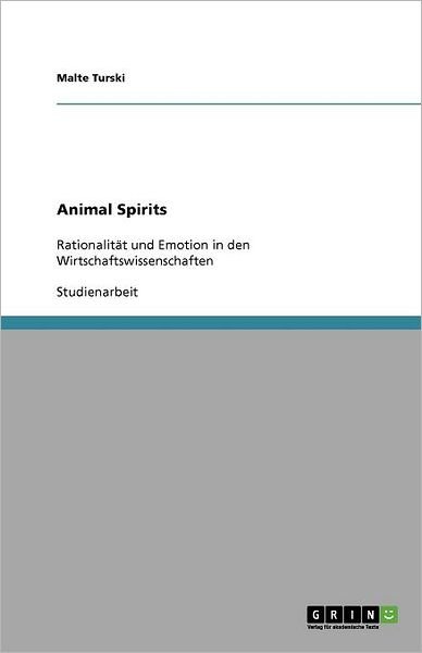 Cover for Malte Turski · Animal Spirits: Rationalitat und Emotion in den Wirtschaftswissenschaften (Paperback Book) [German edition] (2011)