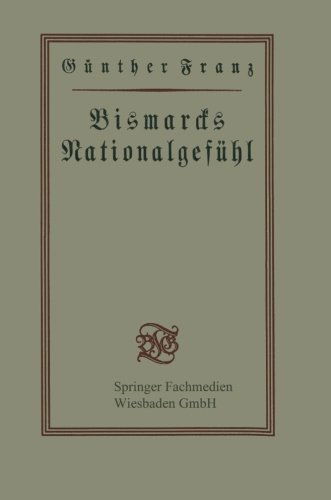 Cover for Gunther Franz · Bismarcks Nationalgefuhl (Paperback Book) [1926 edition] (1926)