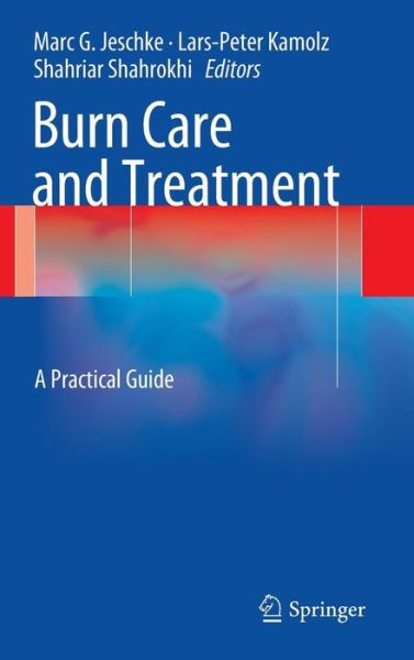 Cover for Marc G Jeschke · Burn Care and Treatment: A Practical Guide (Hardcover Book) [2013 edition] (2013)