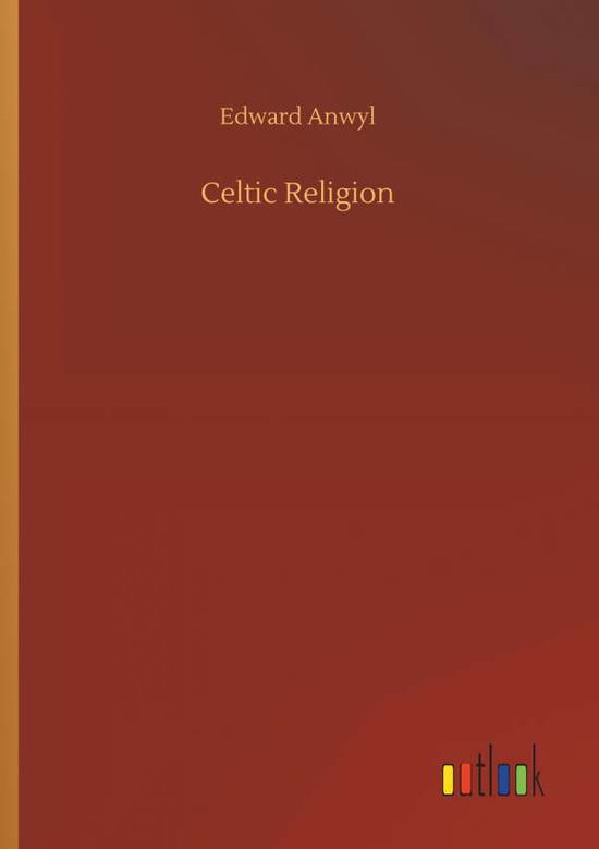 Cover for Anwyl · Celtic Religion (Book) (2019)