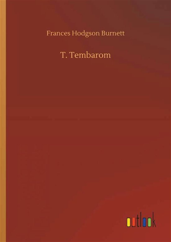 T. Tembarom - Burnett - Bøger -  - 9783734085321 - 25. september 2019