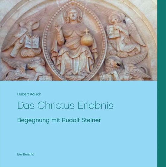 Cover for Kölsch · Das Christus Erlebnis (Bog)