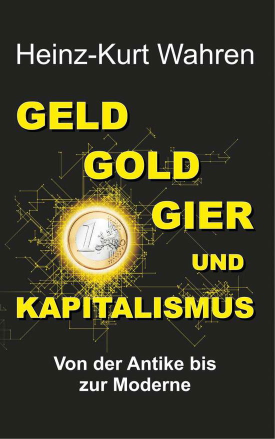 Cover for Wahren · Geld, Gold, Gier Und Kapitalismu (Book) (2018)