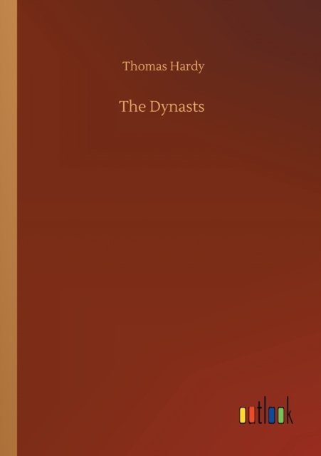 The Dynasts - Thomas Hardy - Books - Outlook Verlag - 9783752300321 - July 16, 2020