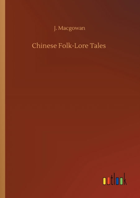 Cover for J Macgowan · Chinese Folk-Lore Tales (Paperback Book) (2020)