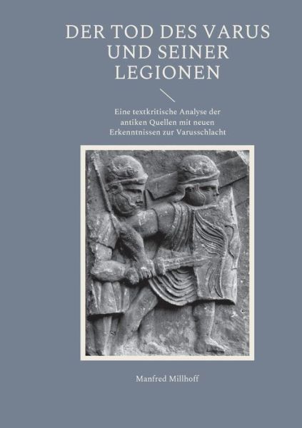 Cover for Manfred Millhoff · Der Tod des Varus und seiner Legionen (Paperback Book) (2021)