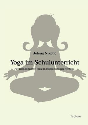 Cover for Jelena Nikolic · Yoga im Schulunterricht (Paperback Book) (2011)