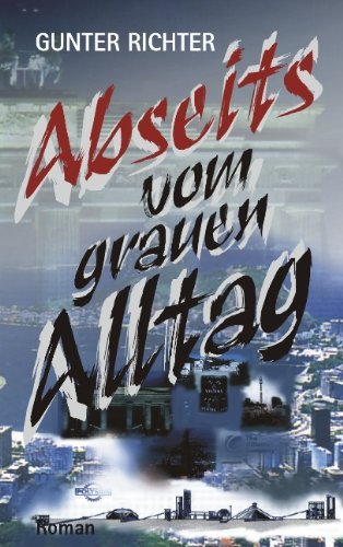 Gunter Richter · Abseits vom grauen Alltag (Paperback Book) [German edition] (2001)