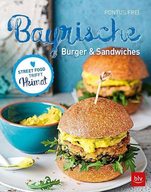 Cover for Frei · Bayrische Burger &amp; Sandwiches (Bog)
