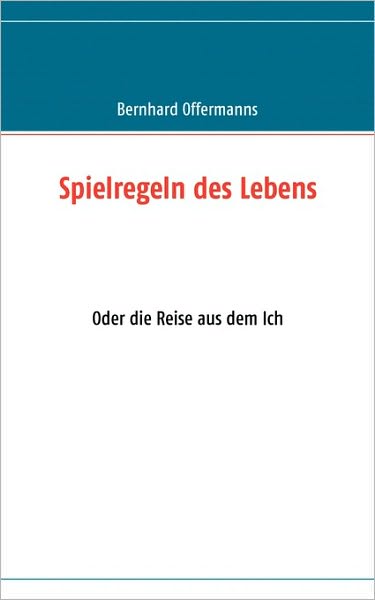 Cover for Bernhard Offermanns · Spielregeln Des Lebens (Paperback Book) [German edition] (2008)