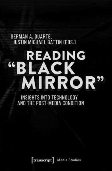 Cover for German Duarte · Reading 'Black Mirror' – Insights into Technology and the Post–Media Condition - Media Studies (Paperback Book) (2021)