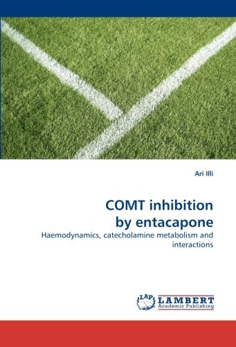 Cover for Ari Illi · Comt Inhibition by Entacapone: Haemodynamics, Catecholamine Metabolism and Interactions (Pocketbok) (2010)