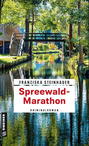 Spreewald-Marathon - Franziska Steinhauer - Books - Gmeiner-Verlag - 9783839207321 - August 14, 2024