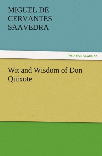 Cover for Miguel De Cervantes Saavedra · Wit and Wisdom of Don Quixote (Tredition Classics) (Taschenbuch) (2011)
