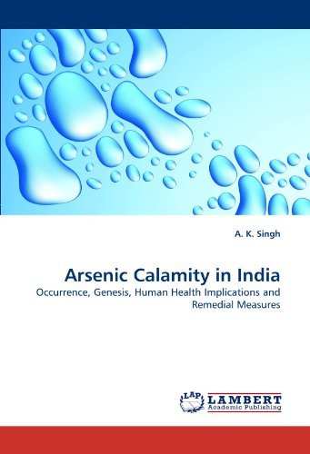 Cover for A. K. Singh · Arsenic Calamity in India: Occurrence, Genesis, Human Health Implications and Remedial Measures (Pocketbok) (2010)