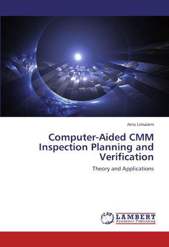 Cover for Anis Limaiem · Computer-aided Cmm Inspection Planning and Verification: Theory and Applications (Paperback Book) (2011)