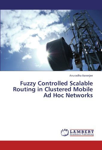 Cover for Anuradha Banerjee · Fuzzy Controlled Scalable Routing in Clustered Mobile Ad Hoc Networks (Paperback Book) (2011)