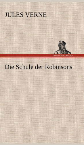 Cover for Jules Verne · Die Schule Der Robinsons (Hardcover bog) [German edition] (2012)