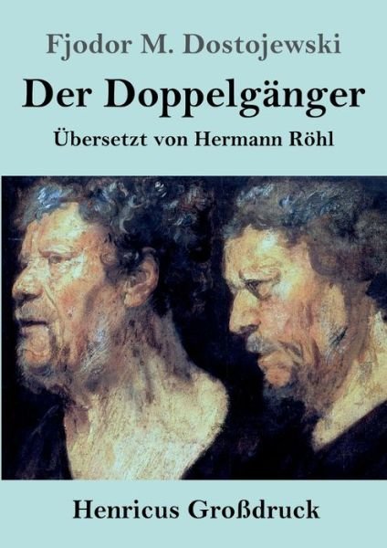 Cover for Fjodor M Dostojewski · Der Doppelganger (Grossdruck) (Taschenbuch) (2019)