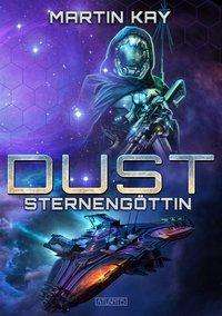 Cover for Kay · DUST 6: Sternengöttin (Bok)