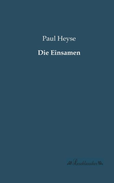 Cover for Paul Heyse · Die Einsamen (Pocketbok) [German edition] (2013)