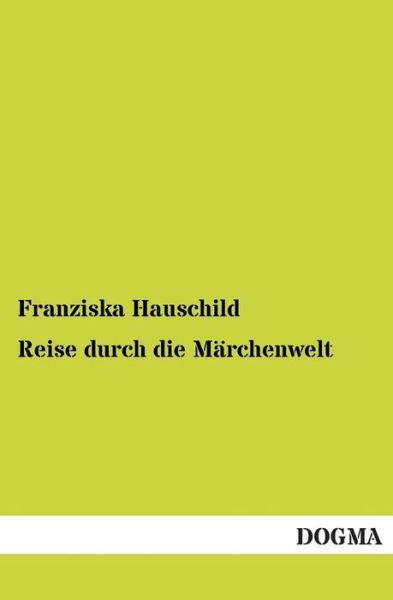 Cover for Franziska Hauschild · Reise Durch Die Marchenwelt (Paperback Book) (2013)