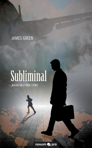 Cover for James Green · Subliminal: Based on a True Story (Paperback Book) (2019)