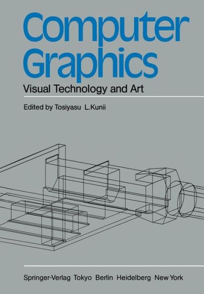 Tosiyasu L Kunii · Computer Graphics: Visual Technology and Art (Softcover Reprint of the Origi) (Taschenbuch) [Softcover Reprint of the Original 1st Ed. 1985 edition] (2012)