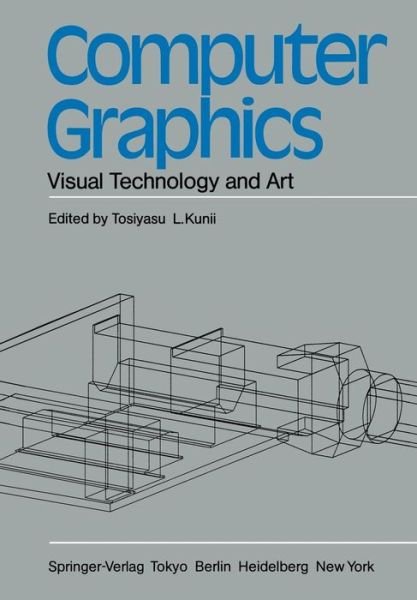 Tosiyasu L Kunii · Computer Graphics: Visual Technology and Art (Softcover Reprint of the Origi) (Paperback Bog) [Softcover Reprint of the Original 1st Ed. 1985 edition] (2012)
