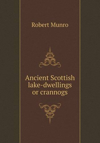 Cover for Munro Robert · Ancient Scottish Lake-dwellings or Crannogs (Paperback Book) (2013)