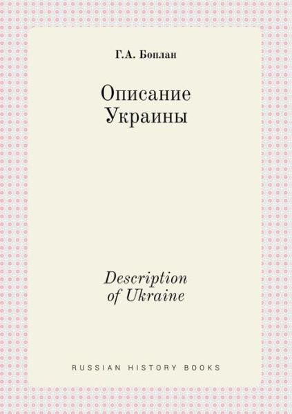 Description of Ukraine - G a Boplan - Livres - Book on Demand Ltd. - 9785519422321 - 9 février 2015