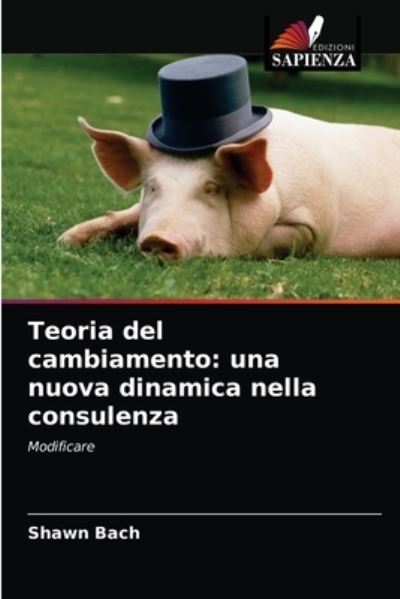 Cover for Shawn Bach · Teoria del cambiamento (Paperback Book) (2021)