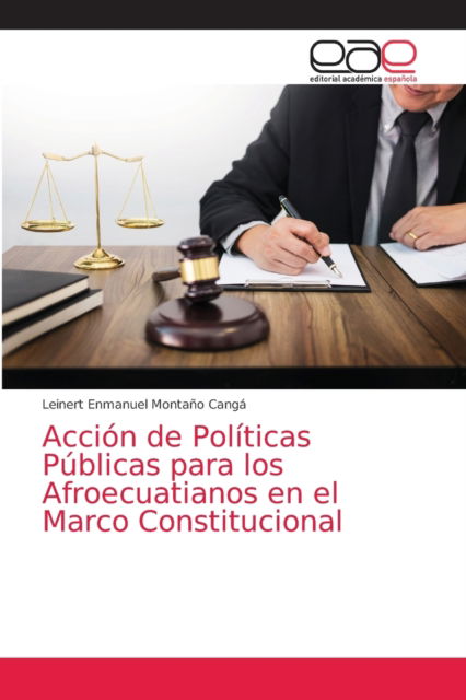 Cover for Leinert Enmanuel Montano Canga · Accion de Politicas Publicas para los Afroecuatianos en el Marco Constitucional (Paperback Bog) (2021)