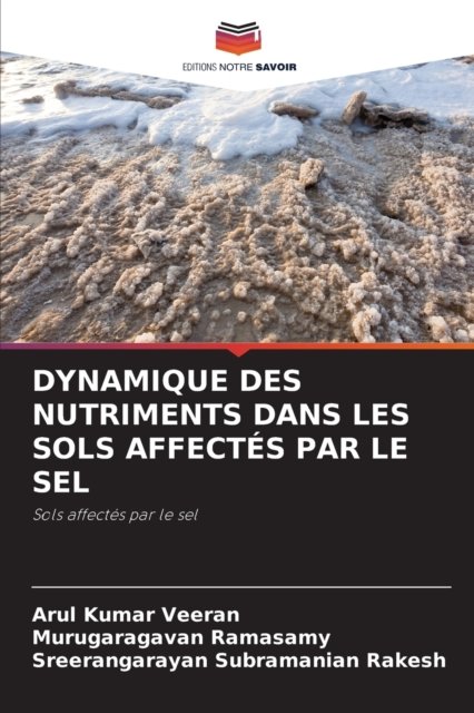 Cover for Arul Kumar Veeran · Dynamique Des Nutriments Dans Les Sols Affectes Par Le Sel (Pocketbok) (2021)