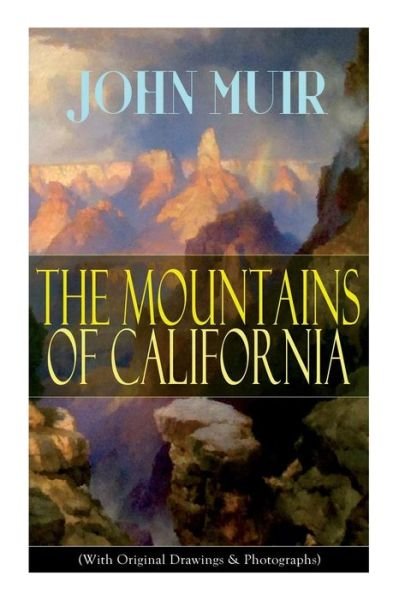 Cover for John Muir · The Mountains of California Adventure Memoirs and Wilderness Study (Taschenbuch) (2019)