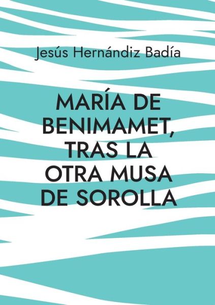 Cover for Jesús Hernándiz Badía · María de Benimamet (Book) (2023)