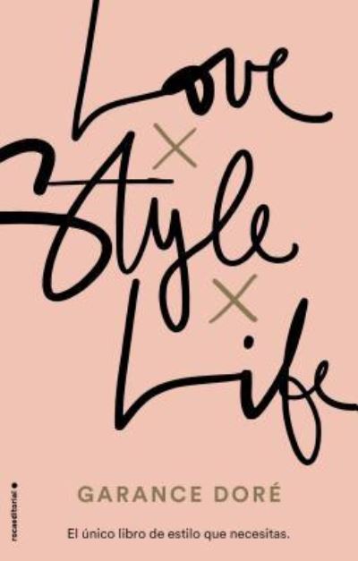 Cover for Garance Dore · Love. Style. Life (Paperback Book) (2018)