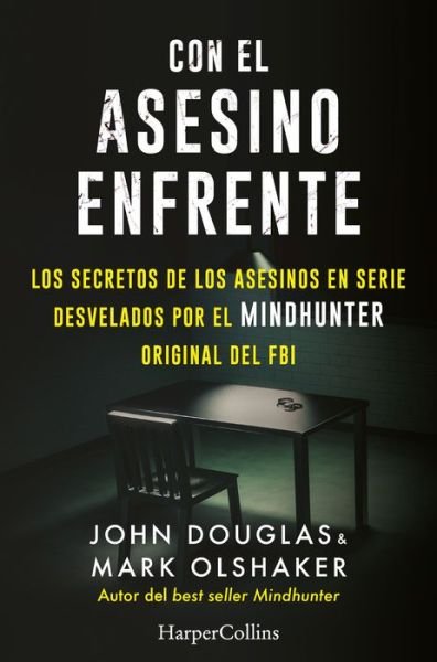 Cover for John Douglas · Con El Asesino Enfrente (Paperback Bog) [The Killer Across The Table - Spanish edition] (2022)