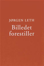 Cover for Jørgen Leth · Billedet forestiller (Sewn Spine Book) [1st edition] (2000)