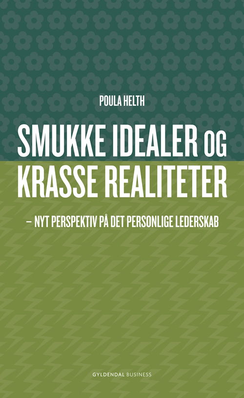 Cover for Poula Helth · Smukke idealer og krasse realiteter (Bound Book) [1st edition] (2011)