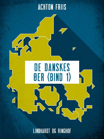 Cover for Achton Friis · De danskes øer: De danskes øer (bind 1) (Taschenbuch) [2. Ausgabe] (2024)