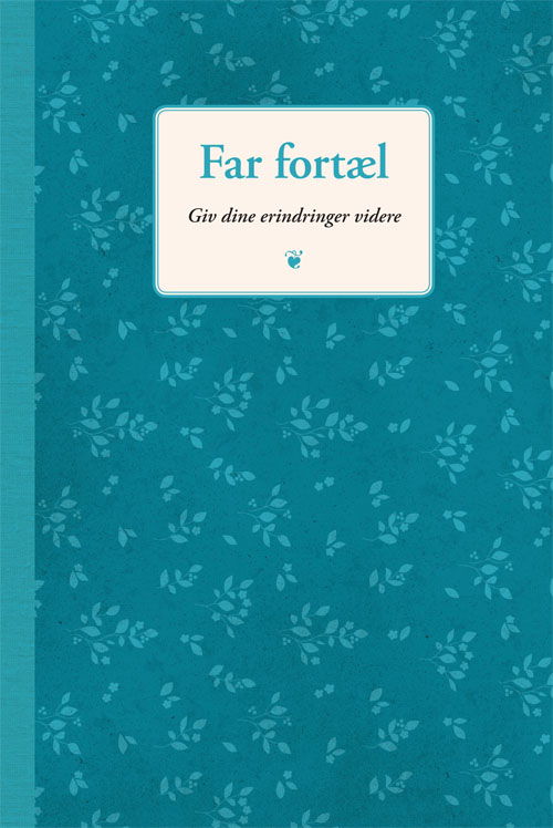 Fortæl nu: Far fortæl - Elma van Vliet - Bøger - Gads Forlag - 9788712057321 - 10. januar 2019