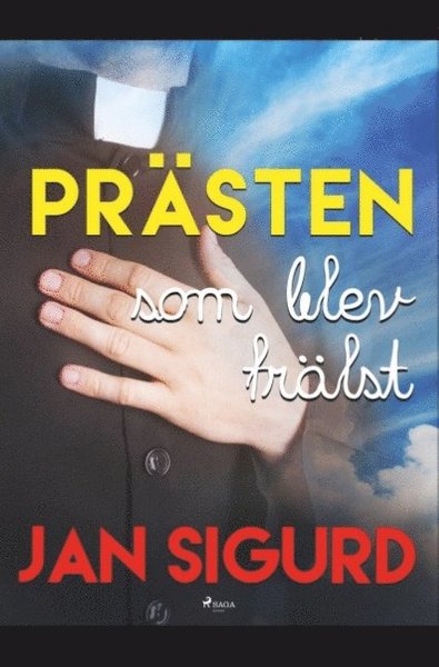 Prästen som blev frälst - Jan Sigurd - Books - Saga Egmont - 9788726173321 - April 8, 2019