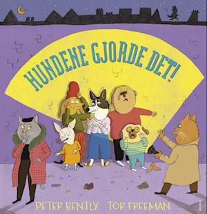 Cover for Peter Bently · Hundene gjorde det! (Hardcover Book) [1e uitgave] (2024)