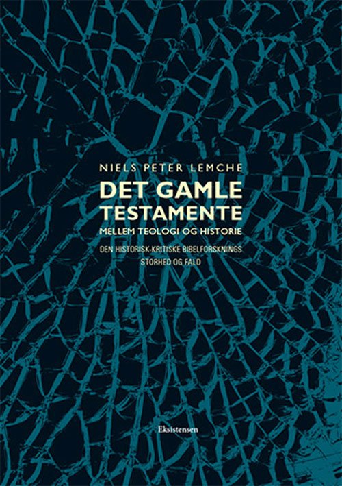 Cover for Niels Peter Lemche · Det gamle testamente mellem teologi og historie (Sewn Spine Book) [2.º edición] (2008)