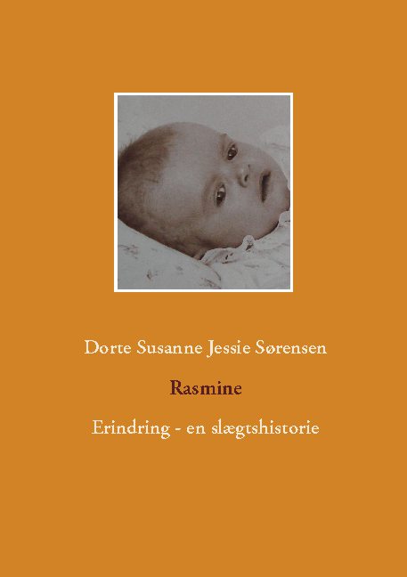 Cover for Dorte Susanne Jessie Sørensen; Dorte Susanne Jessie Sørensen; Dorte Susanne Jessie Sørensen; Dorte Susanne Jessie Sørensen; Dorte Susanne Jessie Sørensen; Dorte Susanne Jessie Sørensen · Rasmine (Paperback Book) [1st edition] (2021)