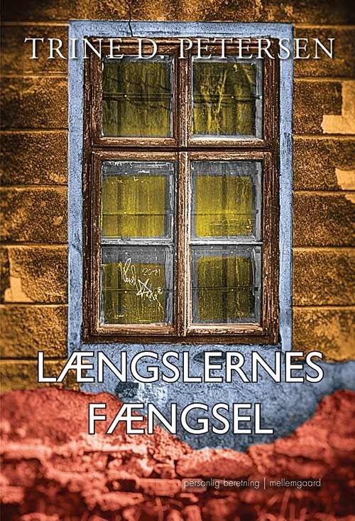 Cover for Trine D. Petersen · Længslernes fængsel (Sewn Spine Book) [1st edition] (2017)