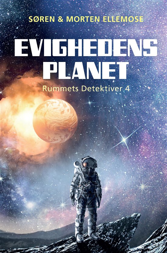 Cover for Søren og Morten Ellemose · RUMMETS DETEKTIVER: Evighedens Planet (Hardcover Book) [1.º edición] (2019)